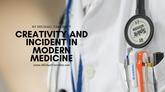 Creativity And Incident In Modern Medicine