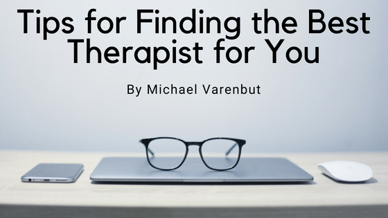 Tips for Finding the Best Therapist for You